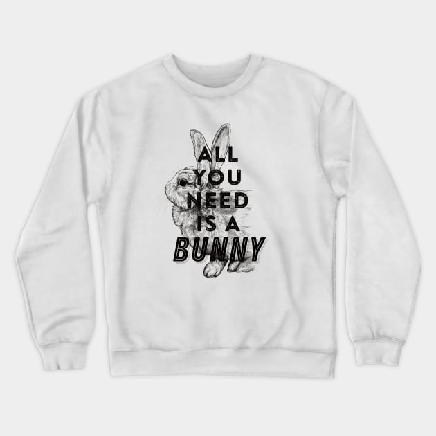 All you need is a bunny Crewneck Sweatshirt by Firlefanzzz